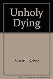 Unholy dying