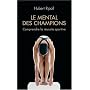 Le mental des champions : Comprendre la réussite sportive