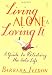 Living Alone and Loving It: A Guide to Relishing the Solo Life