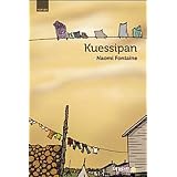 Kuessipan : La r�serve innue de Uashatpar Naomi Fontaine