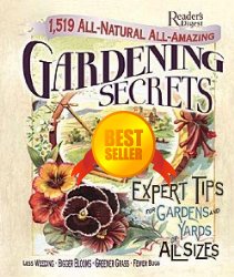 1,519 All-Natural All-Amazing Gardening Secrets