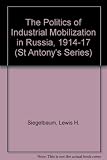 The politics of industrial mobilization in Russia, 1914-17 : a study of the War Industries Committees
