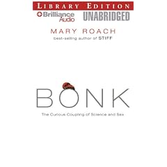 Bonk: The Curious Coupling of Science and Sex by Mary Roach and Sandra Burr