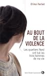 Au bout de la violence : Les quartier...