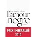 L'amour n�gre - PRIX INTERALLIE 2010