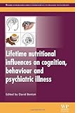 Lifetime nutritional influences on cognition, behaviour and psychiatric illness