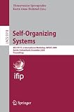 Self-Organizing Systems: 4th IFIP TC 6 International Workshop, IWSOS 2009, Zurich, Switzerland, December 9-11, 2009, Proceedings (Lecture Notes in ... Networks and Telecommunications)