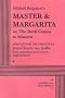 Mikhail Bulgakov's Master & Margarita Or, the Devil Comes to Moscow