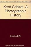 Kent cricket : a photographic history