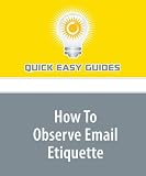 How To Observe Email Etiquette