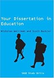 Your Dissertation in Education (SAGE Study Skills Series) (Sage Study Skills Series)