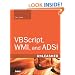 VBScript, WMI, and ADSI Unleashed: Using VBScript, WMI, and ADSI to Automate Windows Administration