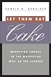 Let Them Eat Cake: Marketing Luxury to the Masses - As well as the Classes