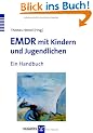 EMDR mit Kindern und Jugendlichen: Ein Handbuch