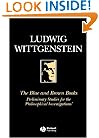 The Blue and Brown Books: Preliminary Studies for the 'Philosophical Investigation'