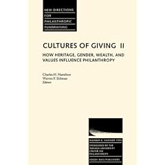 Cultures Giving Gender Wealth Values 8 h and Values Influence Philanthropy (Issue 8: New Directions for Philanthropic Fundraising): How Heritage ... PF Single Issue Philanthropic Fundraising)