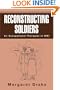 RECONSTRUCTING SOLDIERS: An Occupational Therapist in WWI