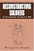 Reconstructing Soldiers: An Occupational Therapist in WWI