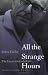 All the Strange Hours: The Excavation of a Life