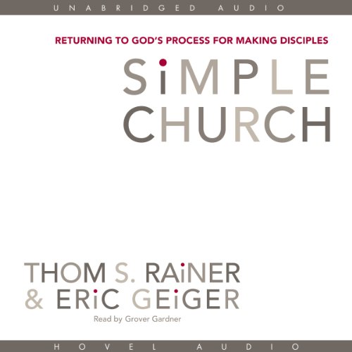 Download Simple Church: Returning to God's Process for Making Disciples Download Simple Church: Returning to God's Process for Making Disciples