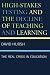 High-Stakes Testing and the Decline of Teaching and Learning: The Real Crisis in Education (Critical Education Policy and Politics)