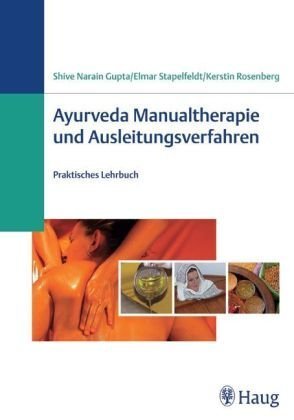 Produkt-Bild: Ayurveda - Manualtherapie und Ausleitungsverfahren: Praktisches Lehrbuch