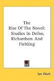 41kZkFgJC8L. SL160  The Rise Of The Novel: Studies In Defoe, Richardson And Fielding