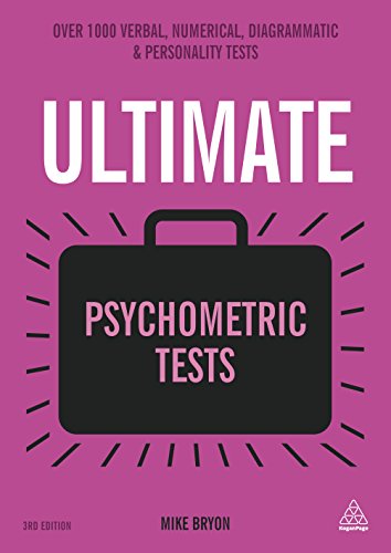 Ultimate Psychometric Tests: Over 1000 Verbal, Numerical, Diagrammatic and Personality Tests (Ultimate Series)