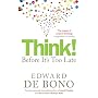 Think!: Before it's Too Late: Twenty Three Reasons Why World Thinking is So Poor