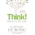 Think!: Before it's Too Late: Twenty Three Reasons Why World Thinking is So Poor
