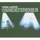 Live Manchester and Dublin