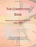 The Competitive Edge: Websters Timeline History, 1664 - 2007
