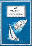 Go Cruising: A Young Crews Guide to Sailing and Motor Cruisers