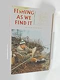 Fishing as we find fit