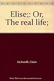 Elise; or, The real life