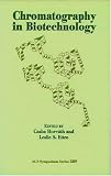 Chromatography in Biotechnology (Acs Symposium Series)