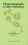 Chromatography in Biotechnology (Acs Symposium Series)