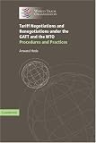 Tariff negotiations and renegotiations under the GATT and the WTO : procedures and practices