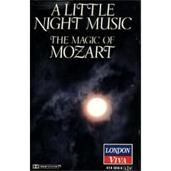 A Little Night Music The Magic Of Mozart Audio Cassette by Wolfgang Amadeus Mozart, Willi Boskovsky, John Pritchard, Karl Munchinger, and Richard Bonynge
