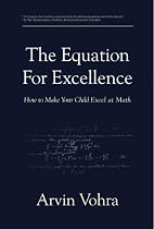 The Equation for Excellence: How to Make Your Child Excel at Math
