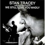 We Still Love You Madly