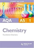 AQA AS Chemistry: Unit 1: Foundation Chemistry (Student Text Guides)
