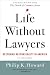 Life Without Lawyers: Restoring Responsibility in America