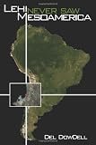 Lehi Never Saw Mesoamerica