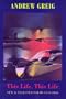 This Life, This Life: New & Selected Poems 1970 - 2006