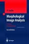 Morphological Image Analysis: Principles and Applications