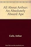 All about Arthur : an absolutely absurd ape