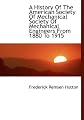 A History Of The American Society Of Mechanical Society Of Mechanical Engineers From 1880 To 1915