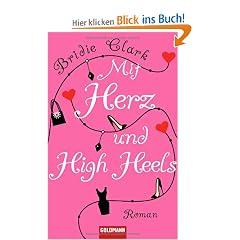 Mit Herz und High Heels: Roman