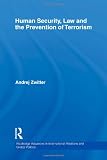 Human Security, Law and the Prevention of Terrorism (Routledge Advances in International Relations and Global Politics)